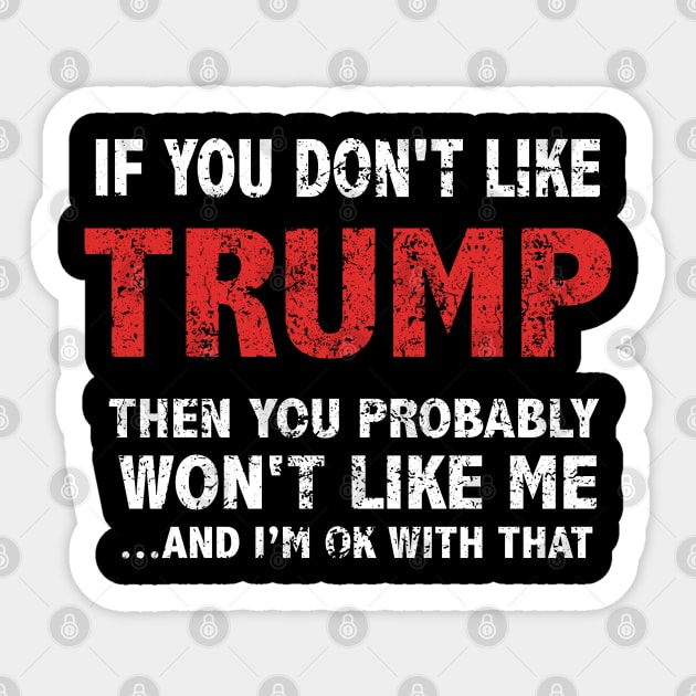 If You Don't Like Trump Sticker by Saymen Design